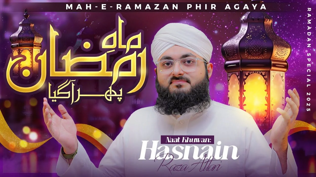 Mah-e-Ramzan Phir Agaya | New Ramadan Kalam 2025 | Hasnain Raza Attari | Naat Production | New Kalam